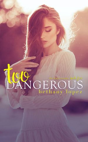 [The Lewis Cousins 05] • Too Dangerous · the Lewis Cousins, Book 5